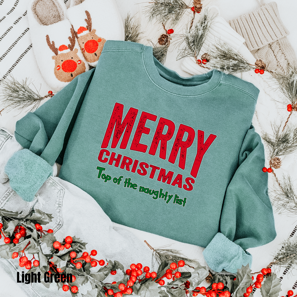Merry Christmas  #4 Comfort Colors Sweatshirt Top of the Naughty List
