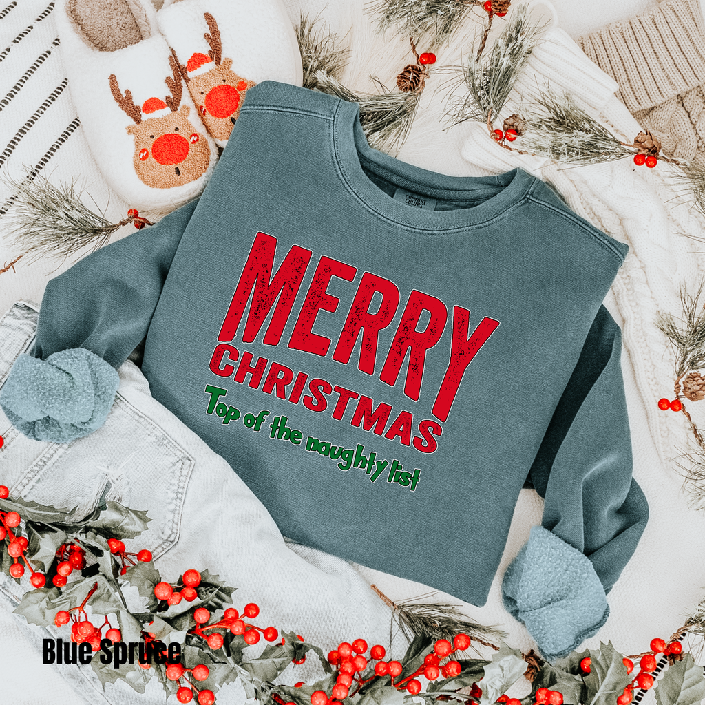 Merry Christmas  #4 Comfort Colors Sweatshirt Top of the Naughty List